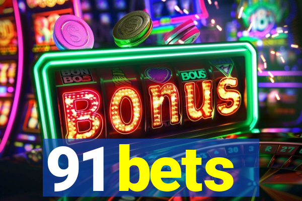 91 bets